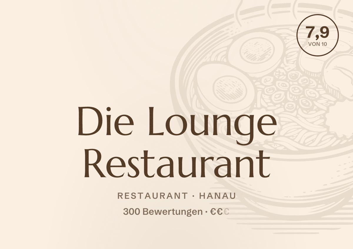 Illustriertes Poster von Die Lounge Restaurant, Restaurant in Hanau: Bewertung 7,9 von 10 aus 300 Bewertungen, Preisniveau €€