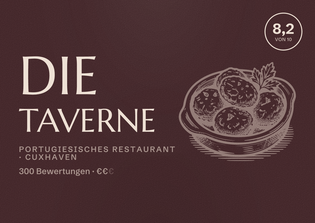 Illustriertes Poster von Die Taverne, Portugiesisches Restaurant in Cuxhaven: Bewertung 8,2 von 10 aus 300 Bewertungen, Preisniveau €€