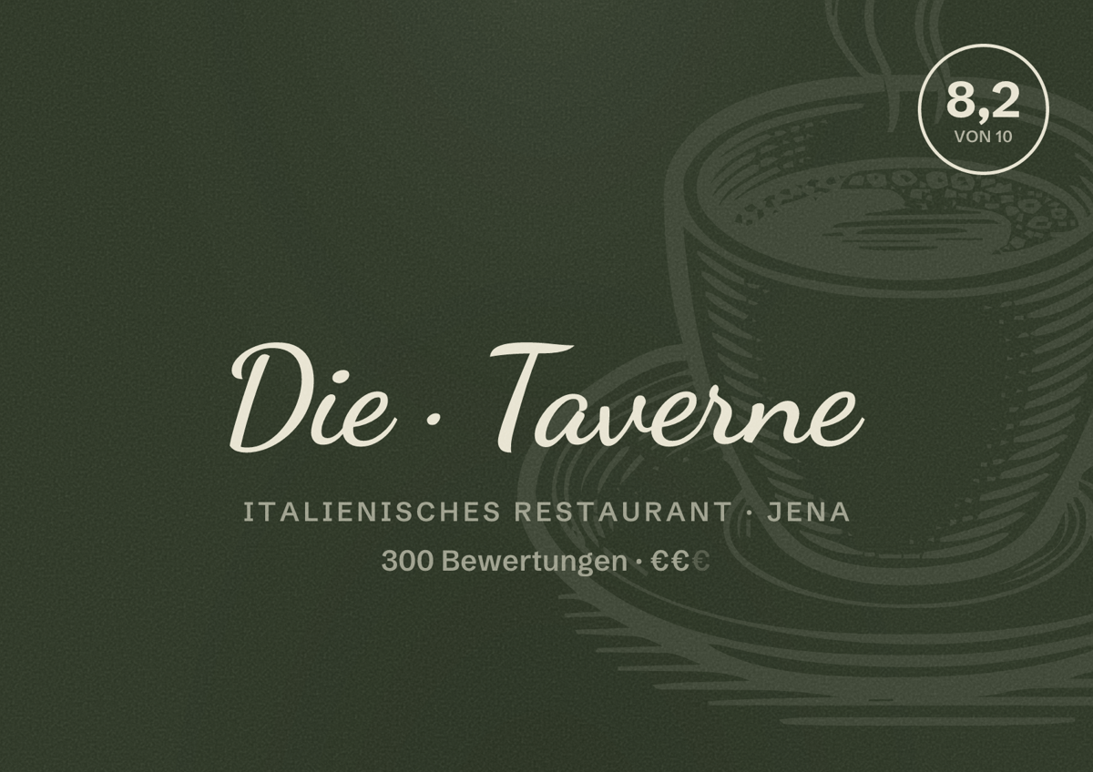 Illustriertes Poster von Die Taverne, Italienisches Restaurant in Jena: Bewertung 8,2 von 10 aus 300 Bewertungen, Preisniveau €€