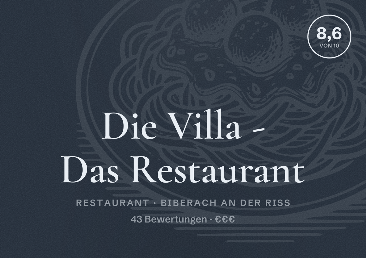 Illustriertes Poster von Die Villa - Das Restaurant, Restaurant in Biberach an der Riß: Bewertung 8,6 von 10 aus 43 Bewertungen, Preisniveau €€€