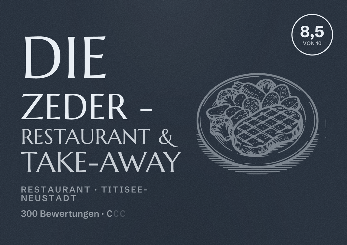 Illustriertes Poster von Die Zeder - Restaurant & Take-Away, Restaurant in Titisee-Neustadt: Bewertung 8,5 von 10 aus 300 Bewertungen, Preisniveau €