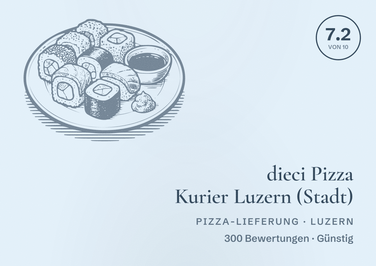 Illustriertes Poster von dieci Pizza Kurier Luzern (Stadt), Pizza-Lieferung in Luzern: Bewertung 7.2 von 10 aus 300 Bewertungen, Preisniveau Günstig