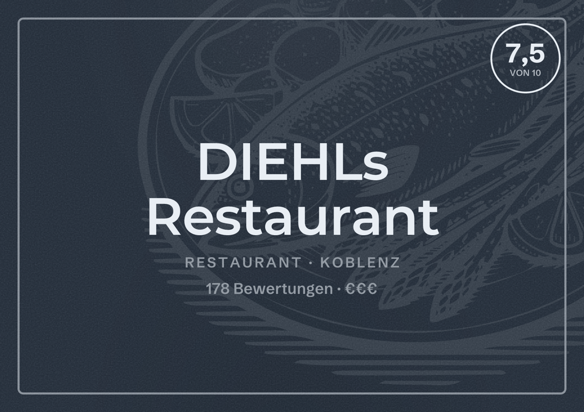 Illustriertes Poster von DIEHLs Restaurant, Restaurant in Koblenz: Bewertung 7,5 von 10 aus 178 Bewertungen, Preisniveau €€€