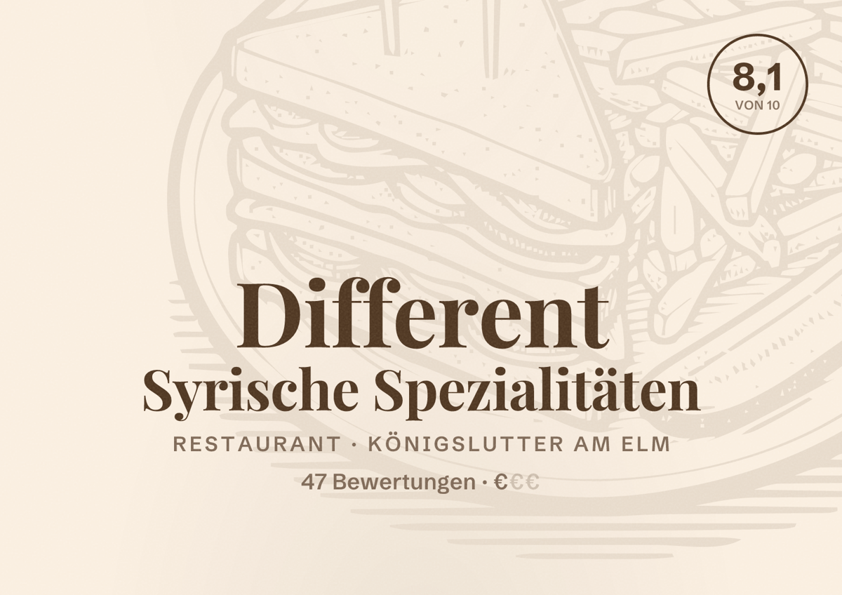 Illustriertes Poster von Different Syrische Spezialitäten, Restaurant in Königslutter am Elm: Bewertung 8,1 von 10 aus 47 Bewertungen, Preisniveau €