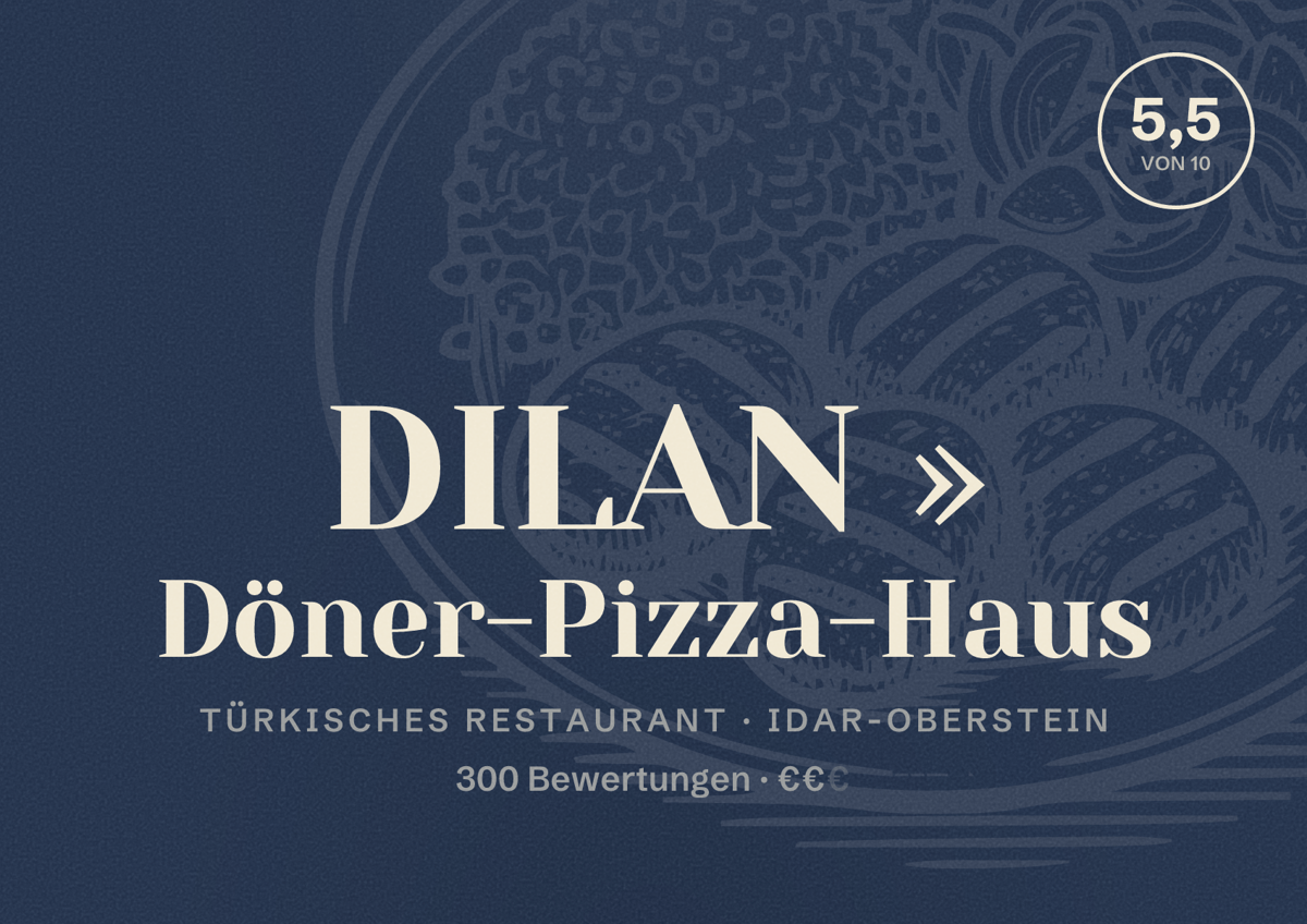Illustriertes Poster von DILAN » Döner-Pizza-Haus, Türkisches Restaurant in Idar-Oberstein: Bewertung 5,5 von 10 aus 300 Bewertungen, Preisniveau €€