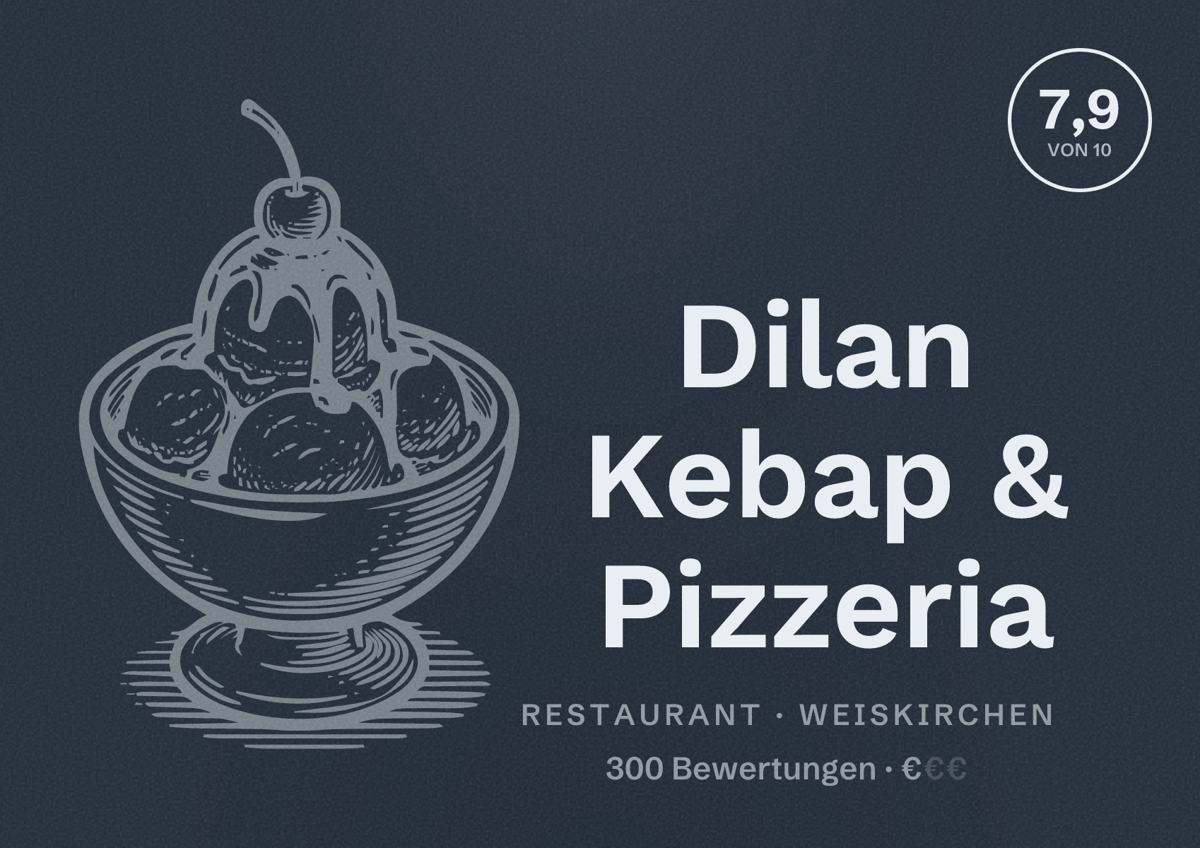Illustriertes Poster von Dilan Kebap & Pizzeria, Restaurant in Weiskirchen: Bewertung 7,9 von 10 aus 300 Bewertungen, Preisniveau €