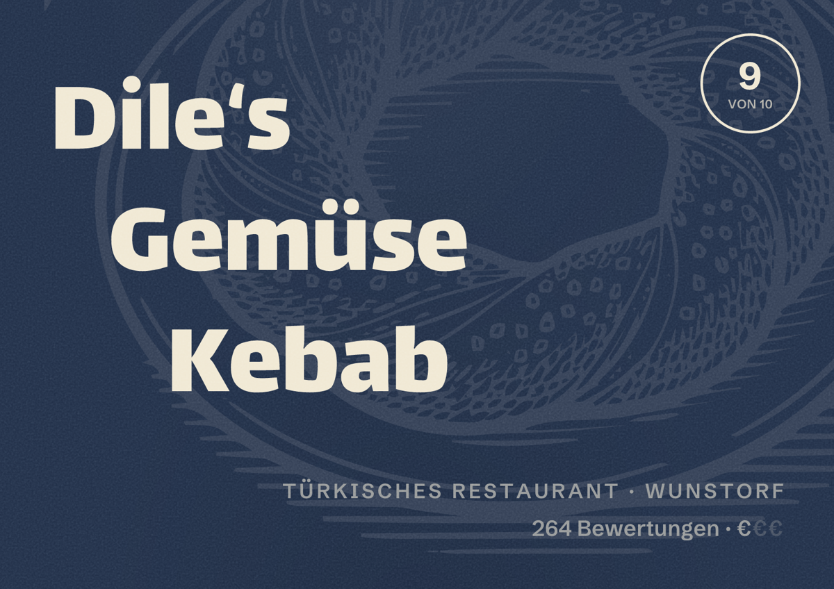Illustriertes Poster von Dile‘s Gemüse Kebab, Türkisches Restaurant in Wunstorf: Bewertung 9 von 10 aus 264 Bewertungen, Preisniveau €