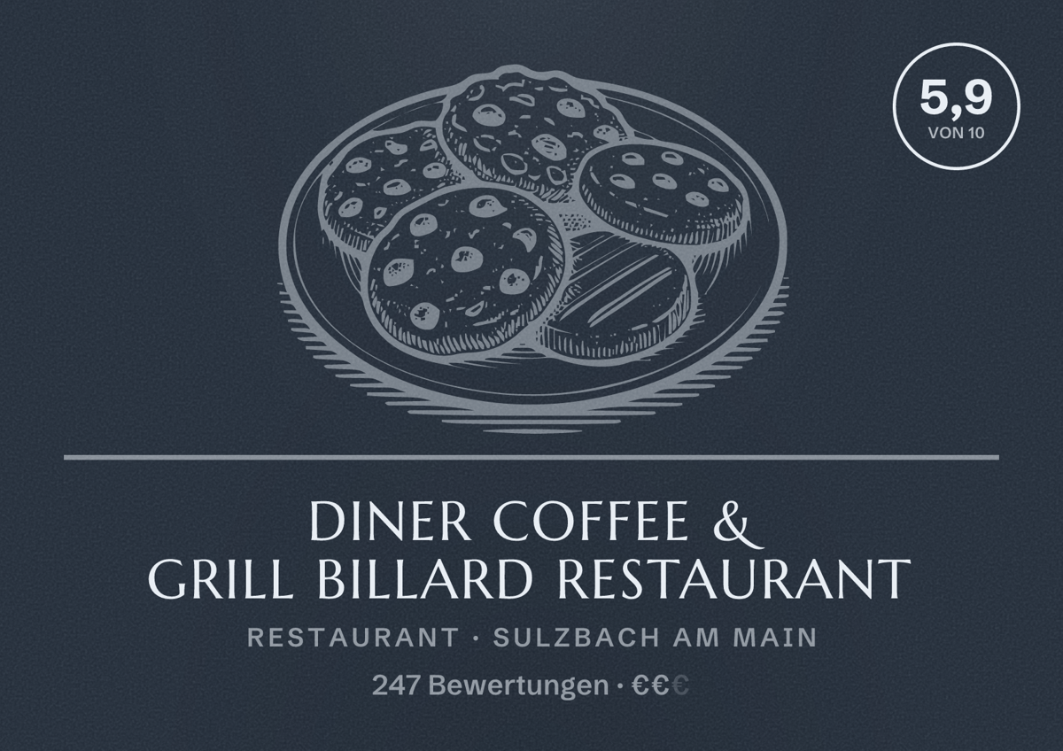 Illustriertes Poster von Diner Coffee & Grill Billard Restaurant, Restaurant in Sulzbach am Main: Bewertung 5,9 von 10 aus 247 Bewertungen, Preisniveau €€