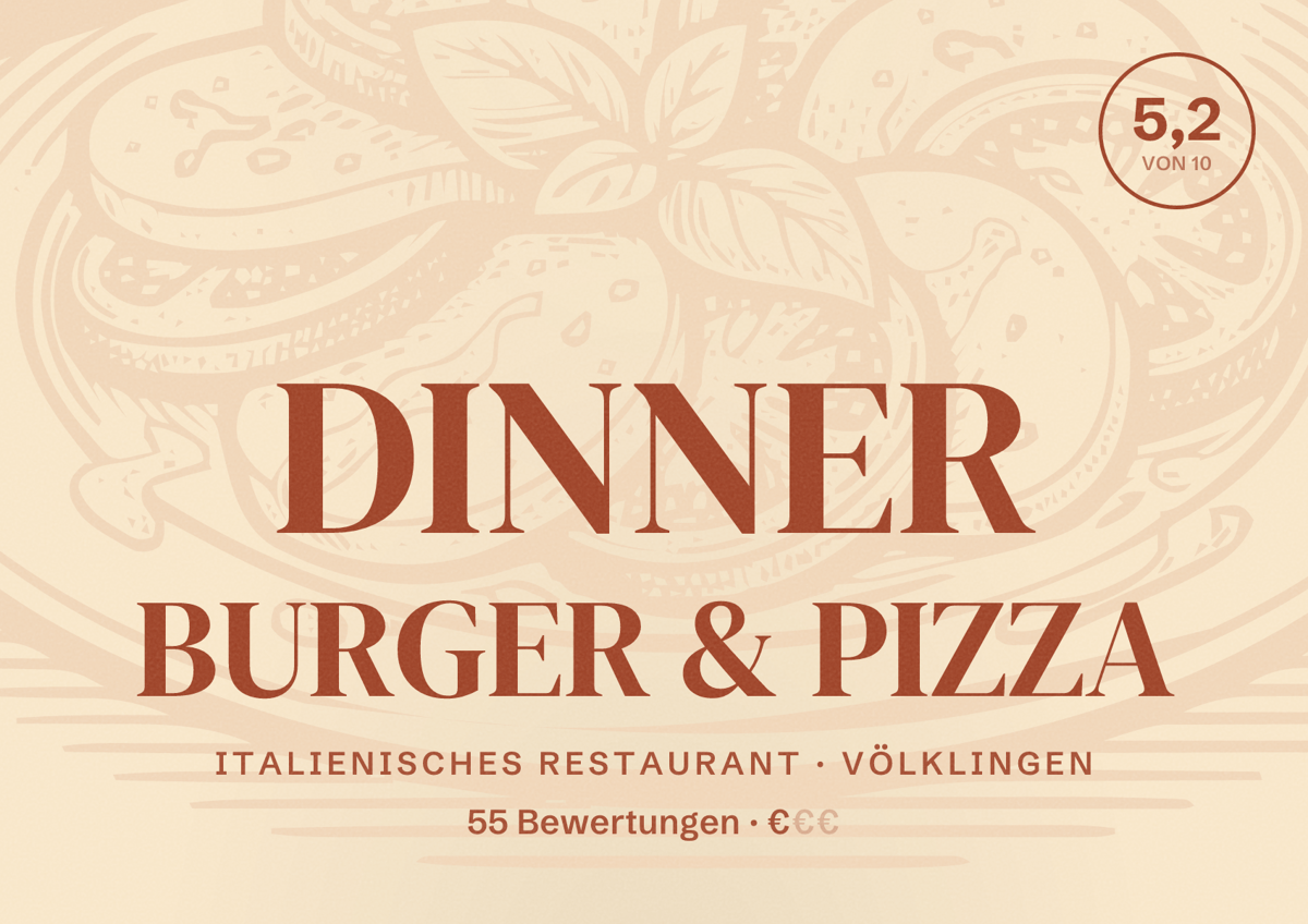 Illustriertes Poster von DINNER BURGER & PIZZA, Italienisches Restaurant in Völklingen: Bewertung 5,2 von 10 aus 55 Bewertungen, Preisniveau €