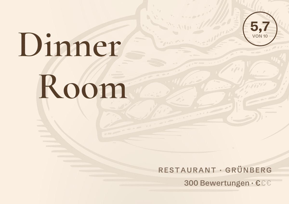 Illustriertes Poster von Dinner Room, Restaurant in Grünberg: Bewertung 5,7 von 10 aus 300 Bewertungen, Preisniveau €