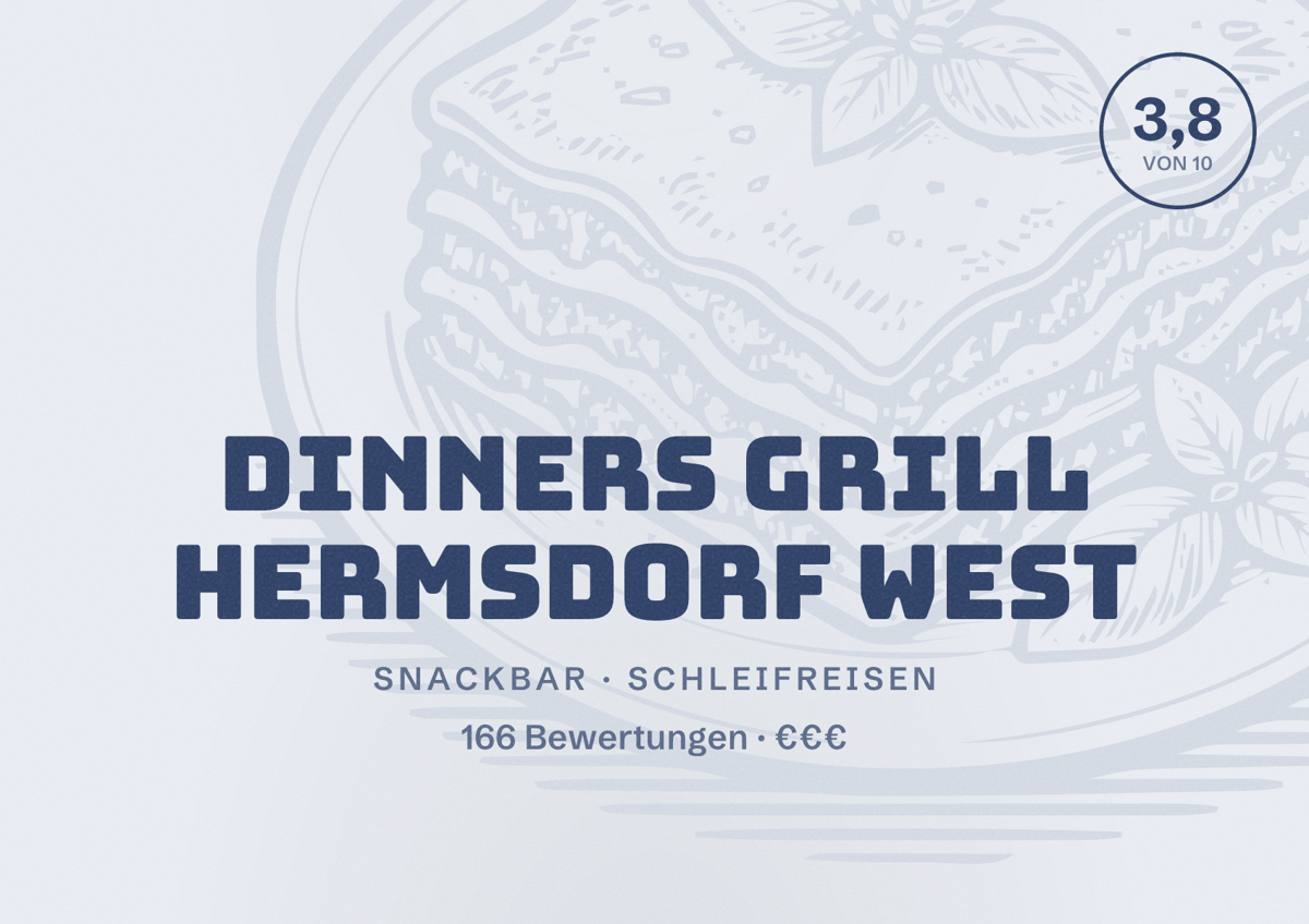 Illustriertes Poster von Dinners Grill Hermsdorf West, Snackbar in Schleifreisen: Bewertung 3,8 von 10 aus 166 Bewertungen, Preisniveau €€€