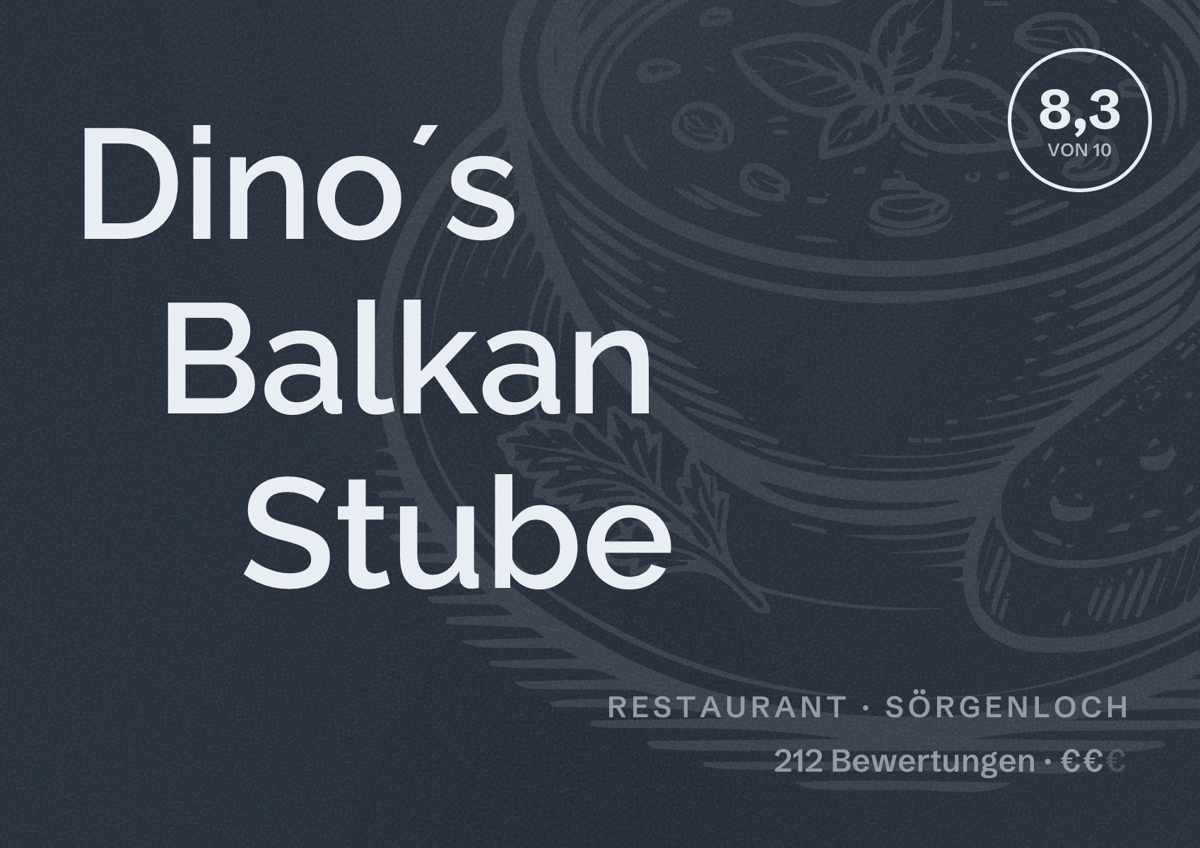 Illustriertes Poster von Dino´s Balkan Stube, Restaurant in Sörgenloch: Bewertung 8,3 von 10 aus 212 Bewertungen, Preisniveau €€