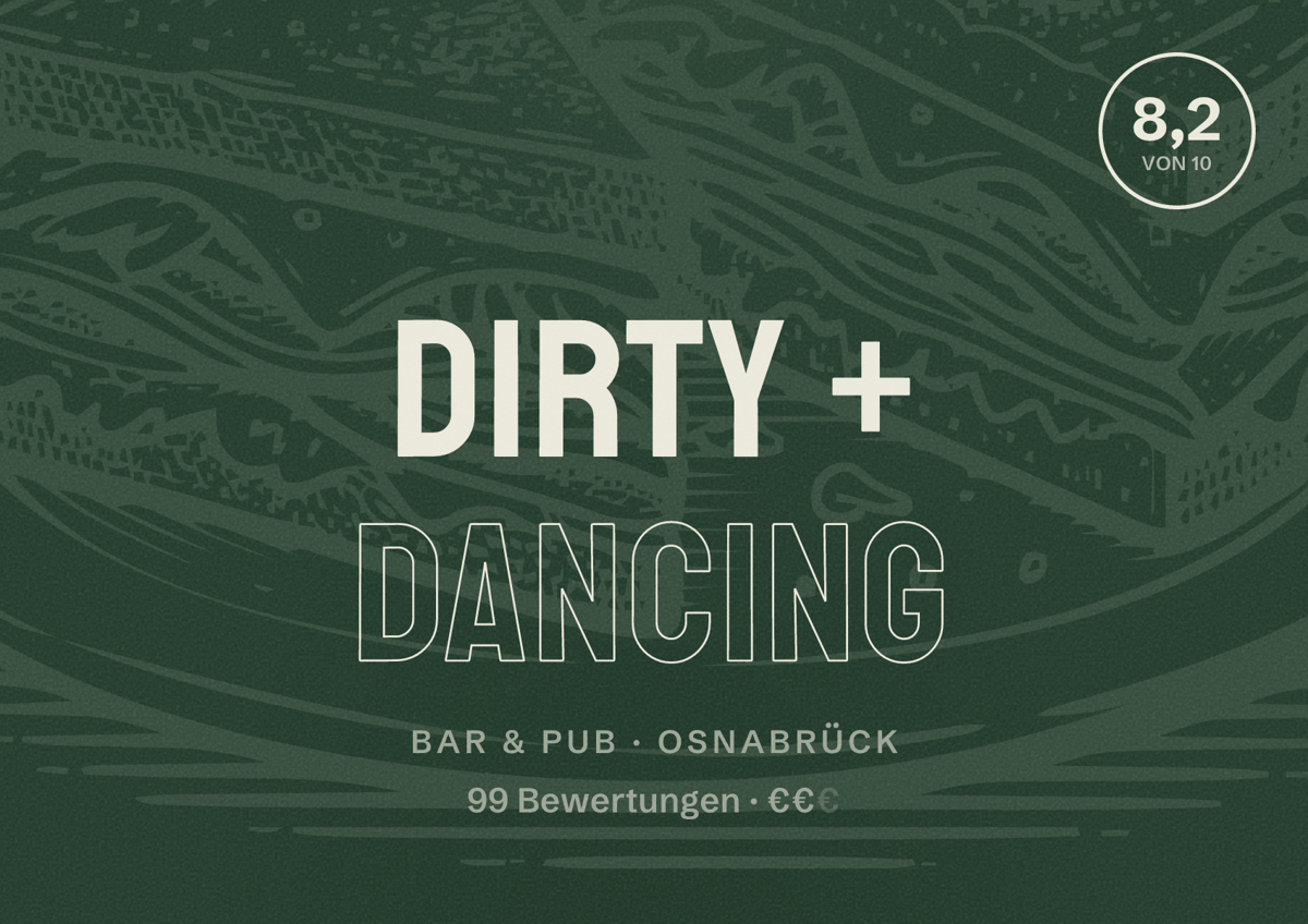 Illustriertes Poster von Dirty + Dancing, Bar & Pub in Osnabrück: Gästebewertung 8,1 von 10 aus 99 Bewertungen
