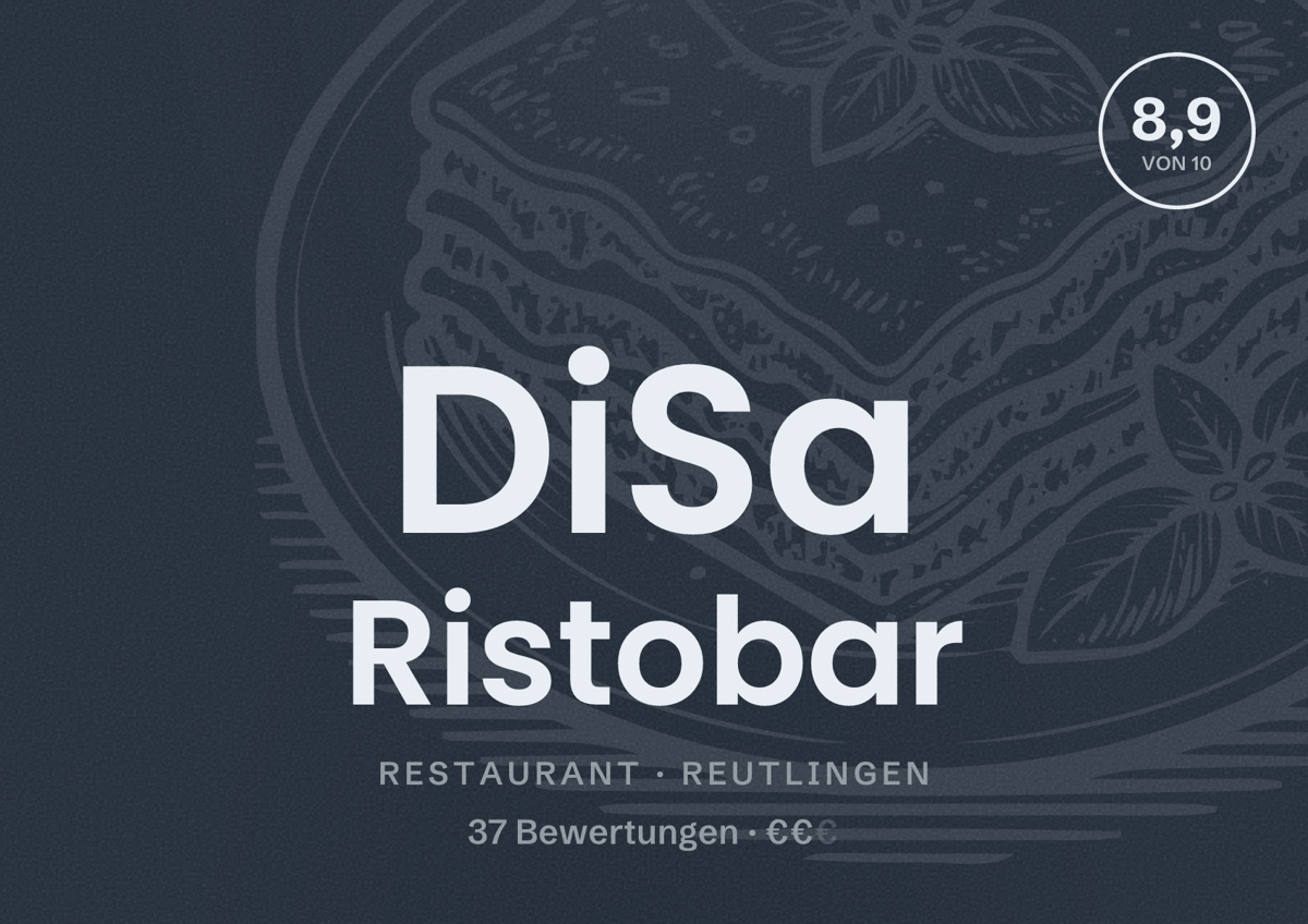 Illustriertes Poster von DiSa Ristobar, Restaurant in Reutlingen: Bewertung 8,9 von 10 aus 37 Bewertungen, Preisniveau €€