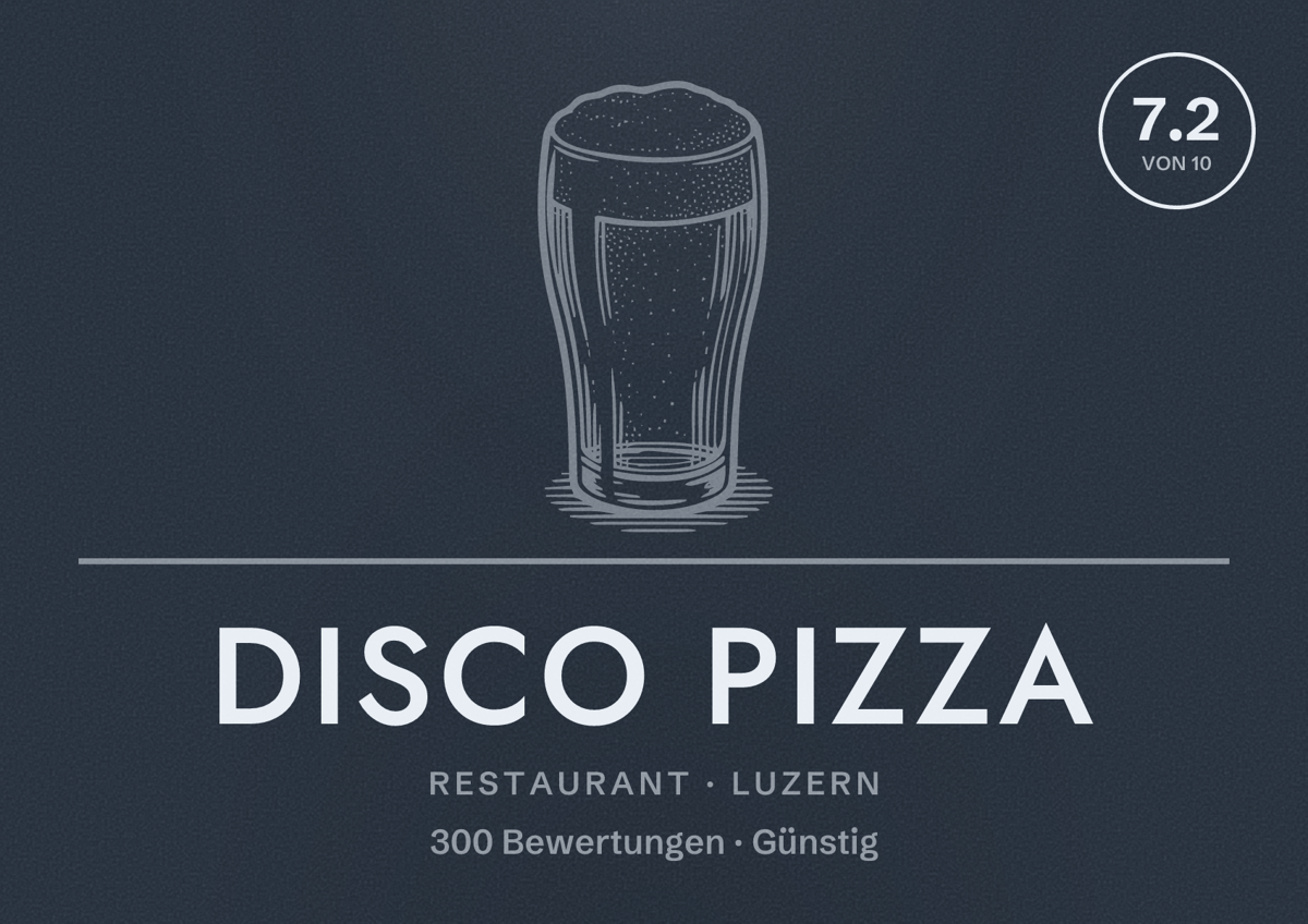 Illustriertes Poster von Disco Pizza, Restaurant in Luzern: Bewertung 7.2 von 10 aus 300 Bewertungen, Preisniveau Günstig