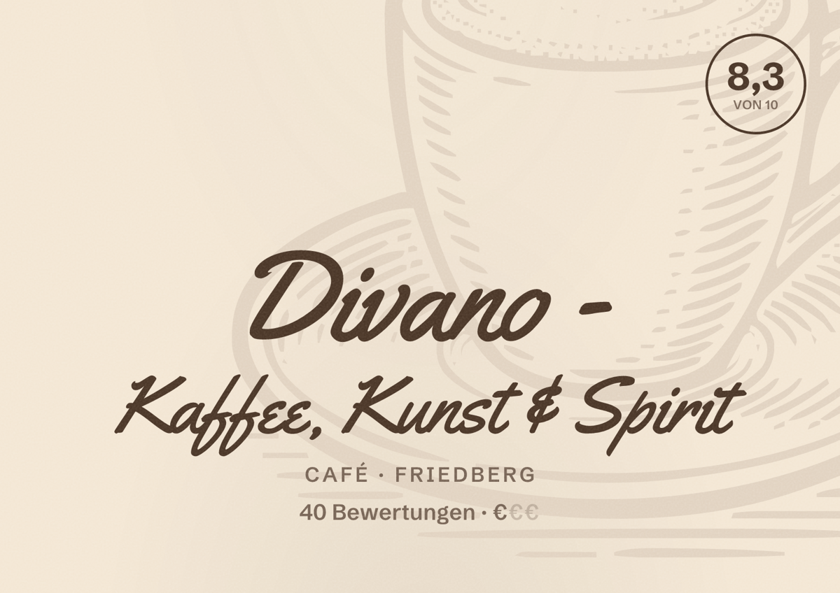 Illustriertes Poster von Divano - Kaffee, Kunst & Spirit, Café in Friedberg: Bewertung 8,3 von 10 aus 40 Bewertungen, Preisniveau €