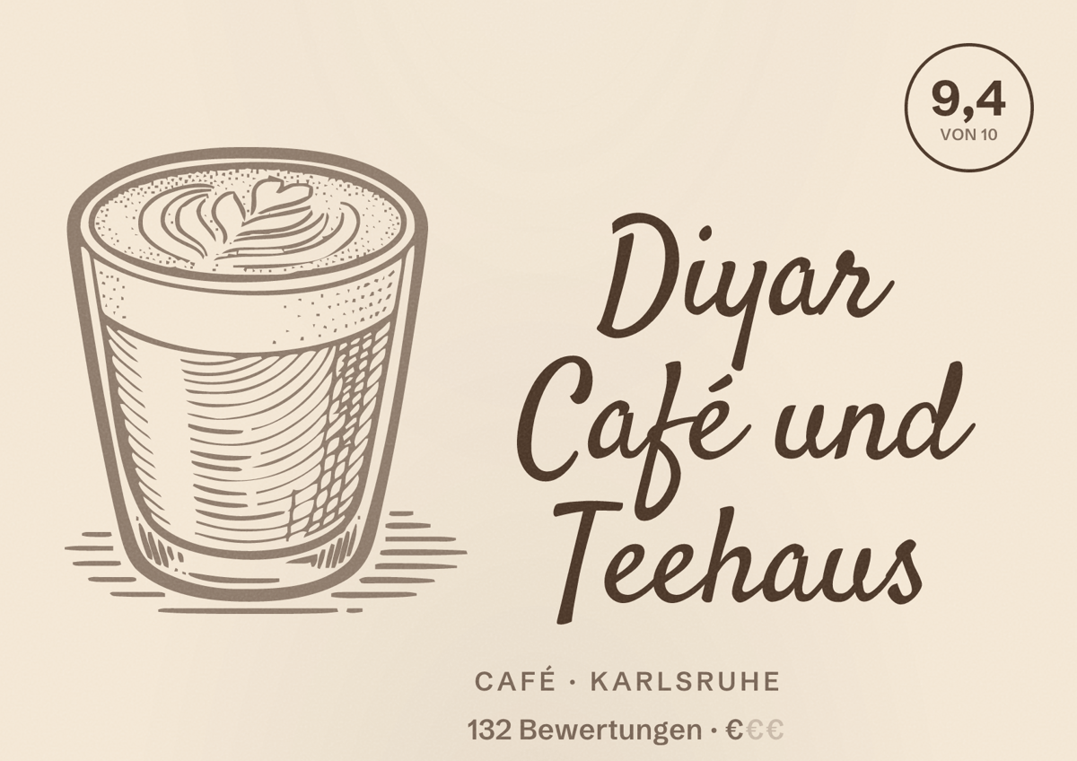Illustriertes Poster von Diyar Café und Teehaus, Café in Karlsruhe: Bewertung 9,4 von 10 aus 132 Bewertungen, Preisniveau €