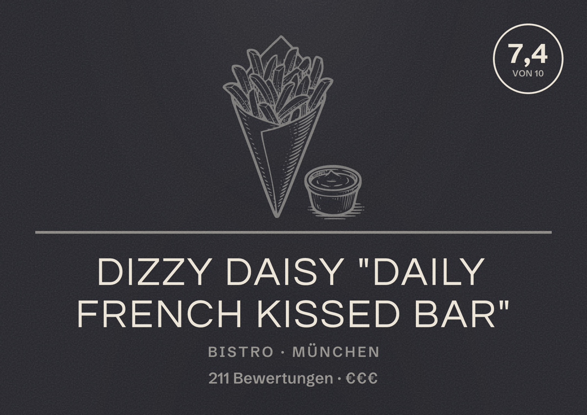 Illustriertes Poster von Dizzy Daisy "DAILY FRENCH KISSED Bar", Bistro in München: Bewertung 7,4 von 10 aus 211 Bewertungen, Preisniveau €€€