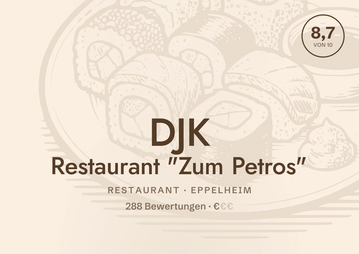 Illustriertes Poster von DJK Restaurant "Zum Petros", Restaurant in Eppelheim: Bewertung 8,7 von 10 aus 288 Bewertungen, Preisniveau €