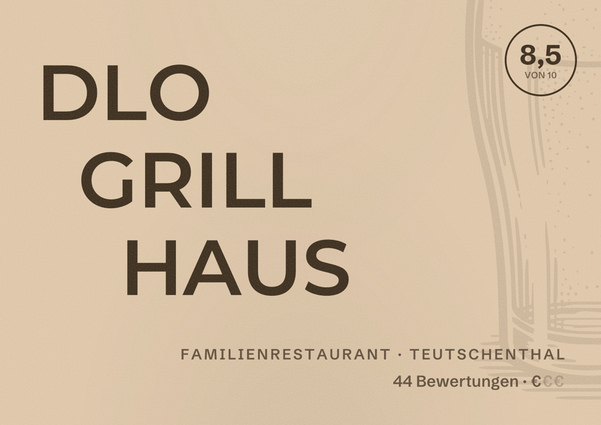 Illustriertes Poster von DLO GRILL HAUS, Familienrestaurant in Teutschenthal: Bewertung 8,5 von 10 aus 44 Bewertungen, Preisniveau €