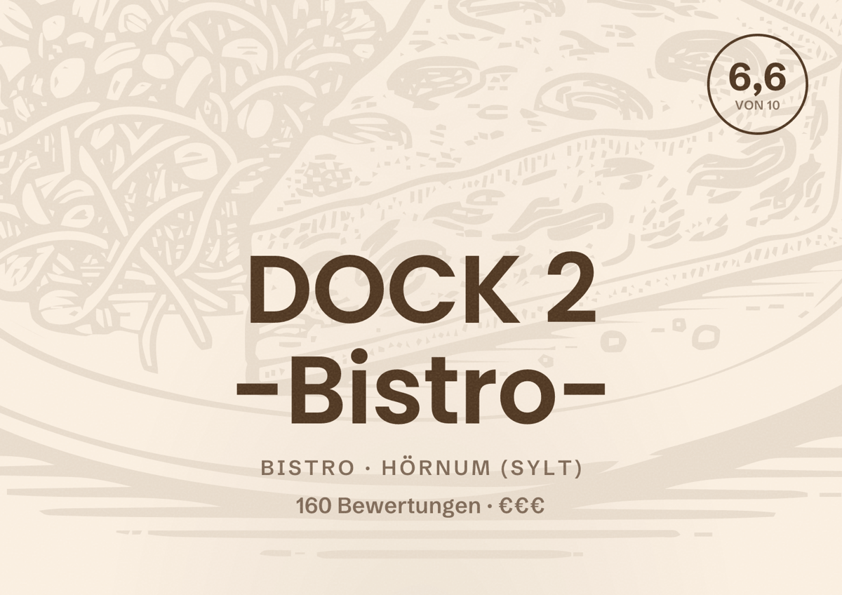 Illustriertes Poster von DOCK 2 -Bistro-, Bistro in Hörnum (Sylt): Bewertung 6,6 von 10 aus 160 Bewertungen, Preisniveau €€€