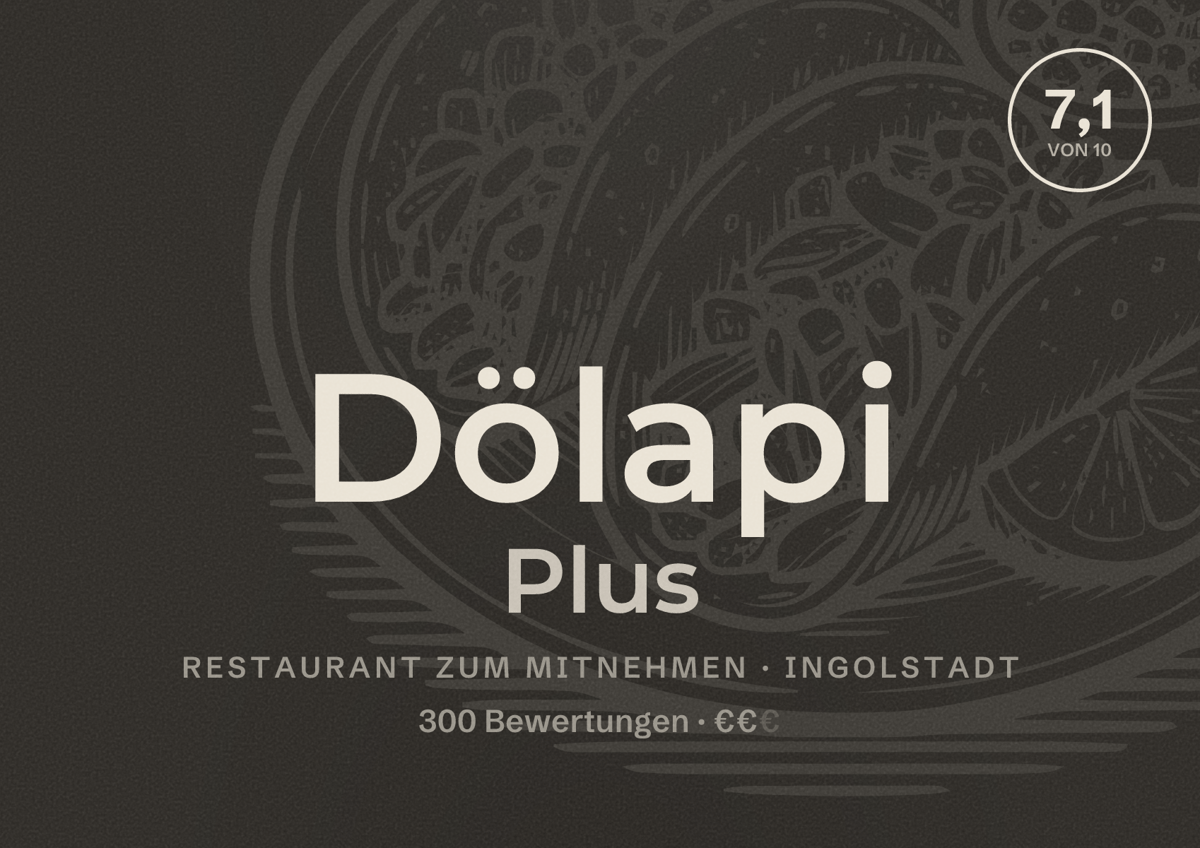 Illustriertes Poster von Dölapi Plus, Restaurant zum Mitnehmen in Ingolstadt: Bewertung 7,1 von 10 aus 300 Bewertungen, Preisniveau €€