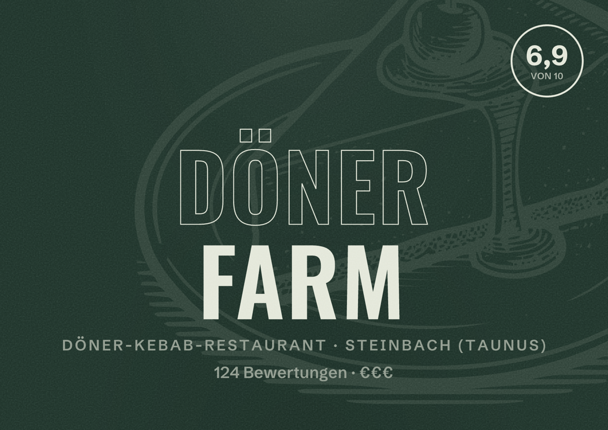 Illustriertes Poster von Döner Farm, Döner-Kebab-Restaurant in Steinbach (Taunus): Bewertung 6,9 von 10 aus 124 Bewertungen, Preisniveau €€€