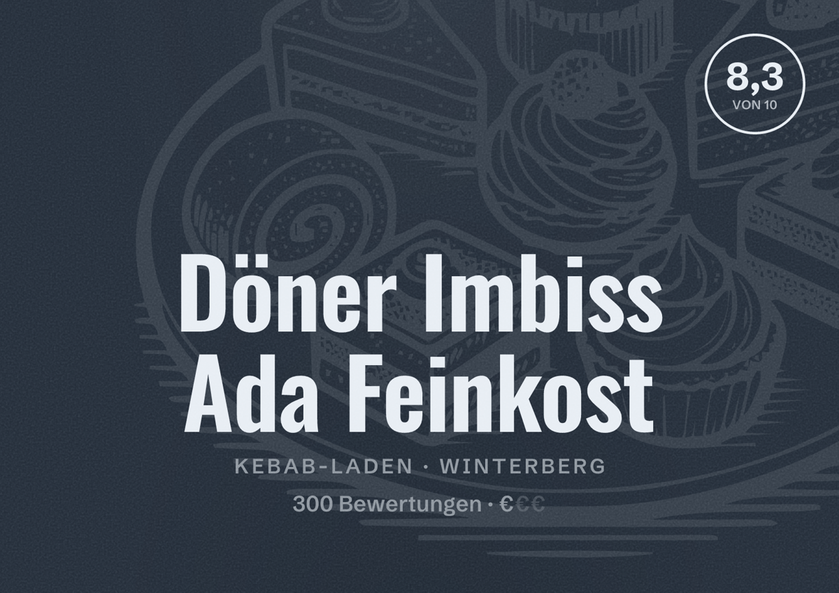 Illustriertes Poster von Döner Imbiss Ada Feinkost, Kebab-Laden in Winterberg: Bewertung 8,3 von 10 aus 300 Bewertungen, Preisniveau €