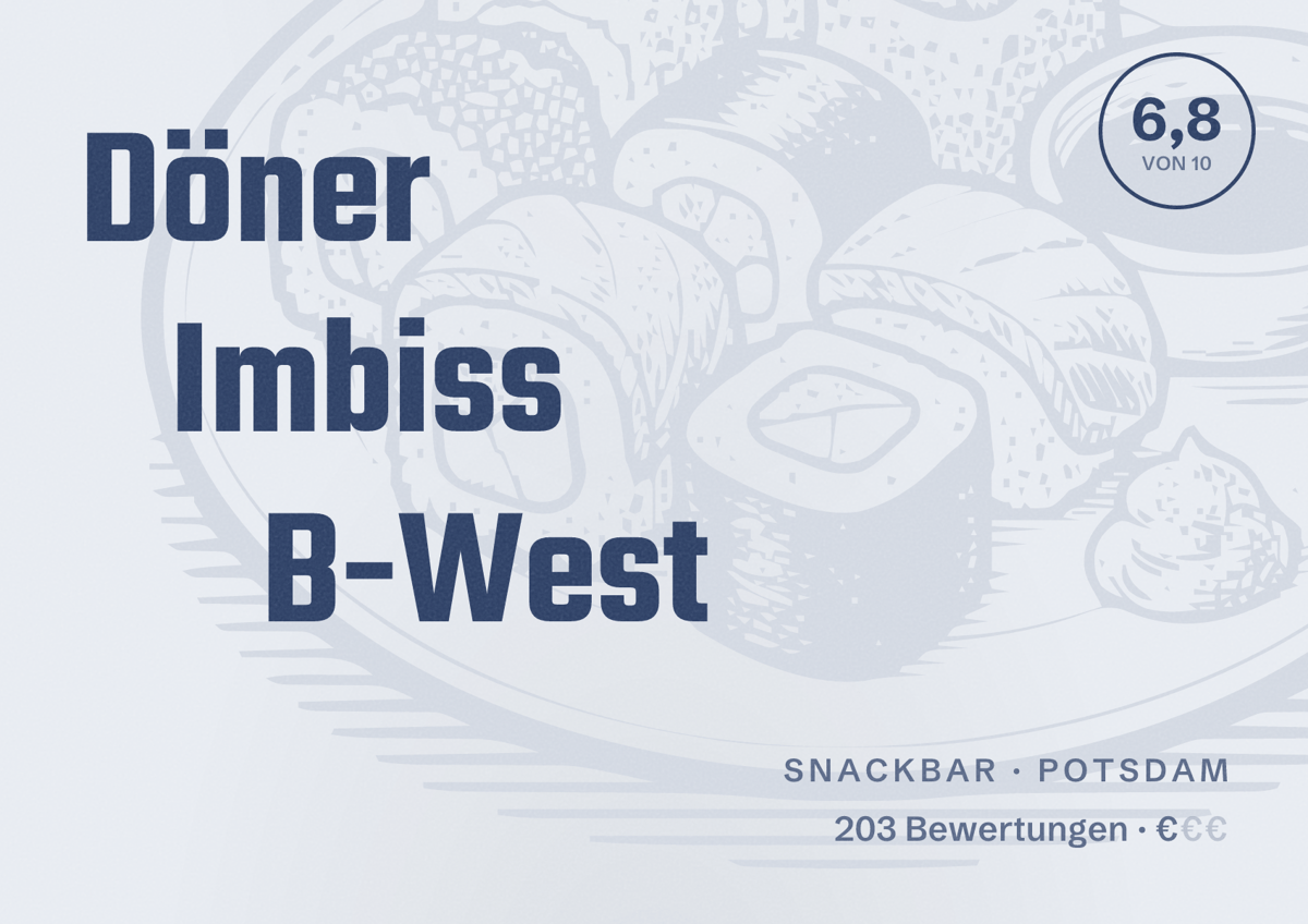 Illustriertes Poster von Döner Imbiss B-West, Snackbar in Potsdam: Bewertung 6,8 von 10 aus 203 Bewertungen, Preisniveau €