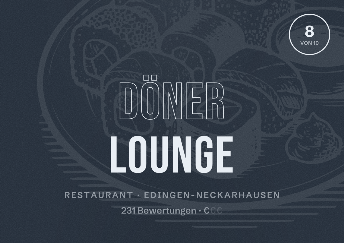 Illustriertes Poster von Döner Lounge, Restaurant in Edingen-Neckarhausen: Bewertung 8 von 10 aus 231 Bewertungen, Preisniveau €