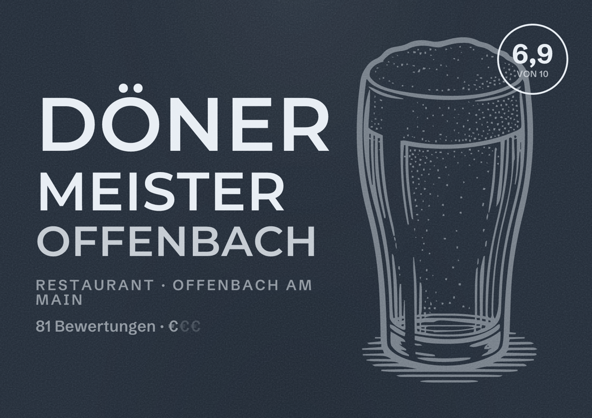 Illustriertes Poster von Döner Meister Offenbach, Restaurant in Offenbach am Main: Bewertung 6,9 von 10 aus 81 Bewertungen, Preisniveau €