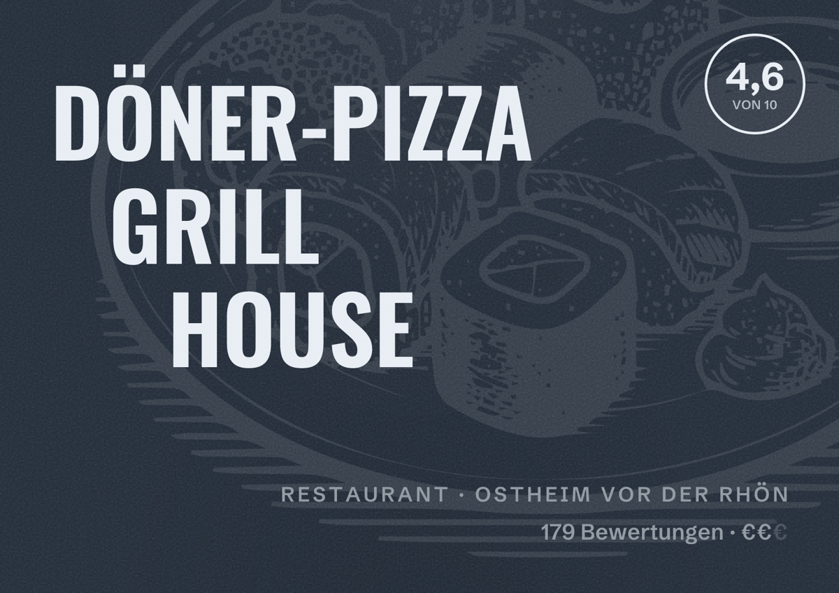 Illustriertes Poster von DÖNER-PIZZA GRILL HOUSE, Restaurant in Ostheim vor der Rhön: Bewertung 4,6 von 10 aus 179 Bewertungen, Preisniveau €€