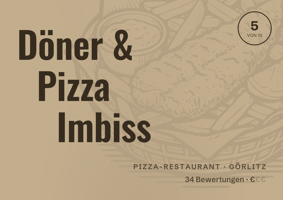 Illustriertes Poster von Döner & Pizza Imbiss, Pizza-Restaurant in Görlitz: Bewertung 5 von 10 aus 34 Bewertungen, Preisniveau €