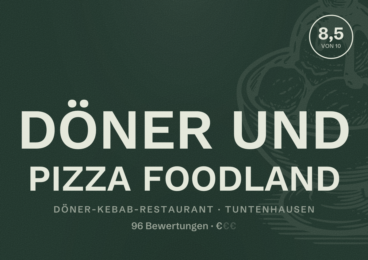 Illustriertes Poster von DÖNER UND PIZZA FOODLAND, Döner-Kebab-Restaurant in Tuntenhausen: Bewertung 8,5 von 10 aus 96 Bewertungen, Preisniveau €