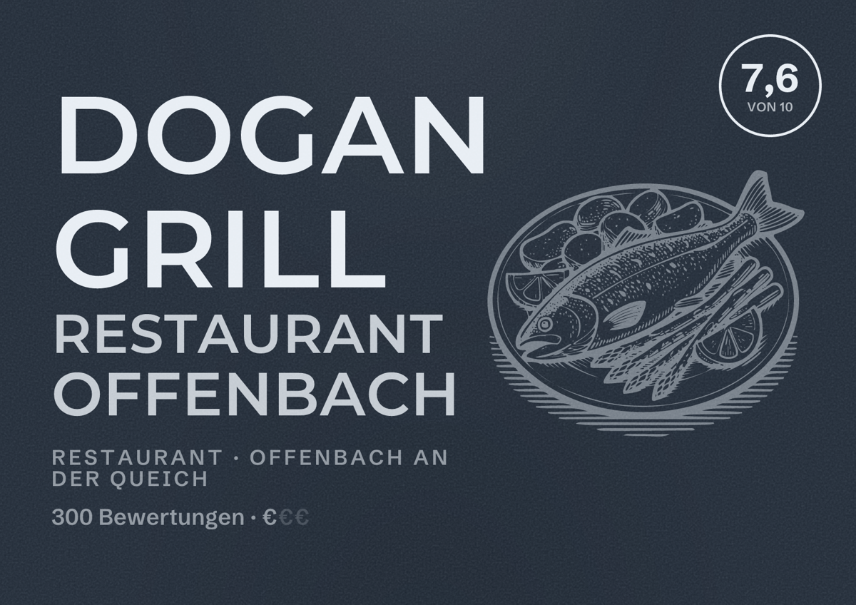 Illustriertes Poster von Dogan Grill Restaurant Offenbach, Restaurant in Offenbach an der Queich: Bewertung 7,6 von 10 aus 300 Bewertungen, Preisniveau €