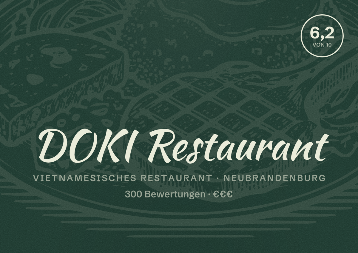 Illustriertes Poster von DOKI Restaurant, Vietnamesisches Restaurant in Neubrandenburg: Bewertung 6,2 von 10 aus 300 Bewertungen, Preisniveau €€€
