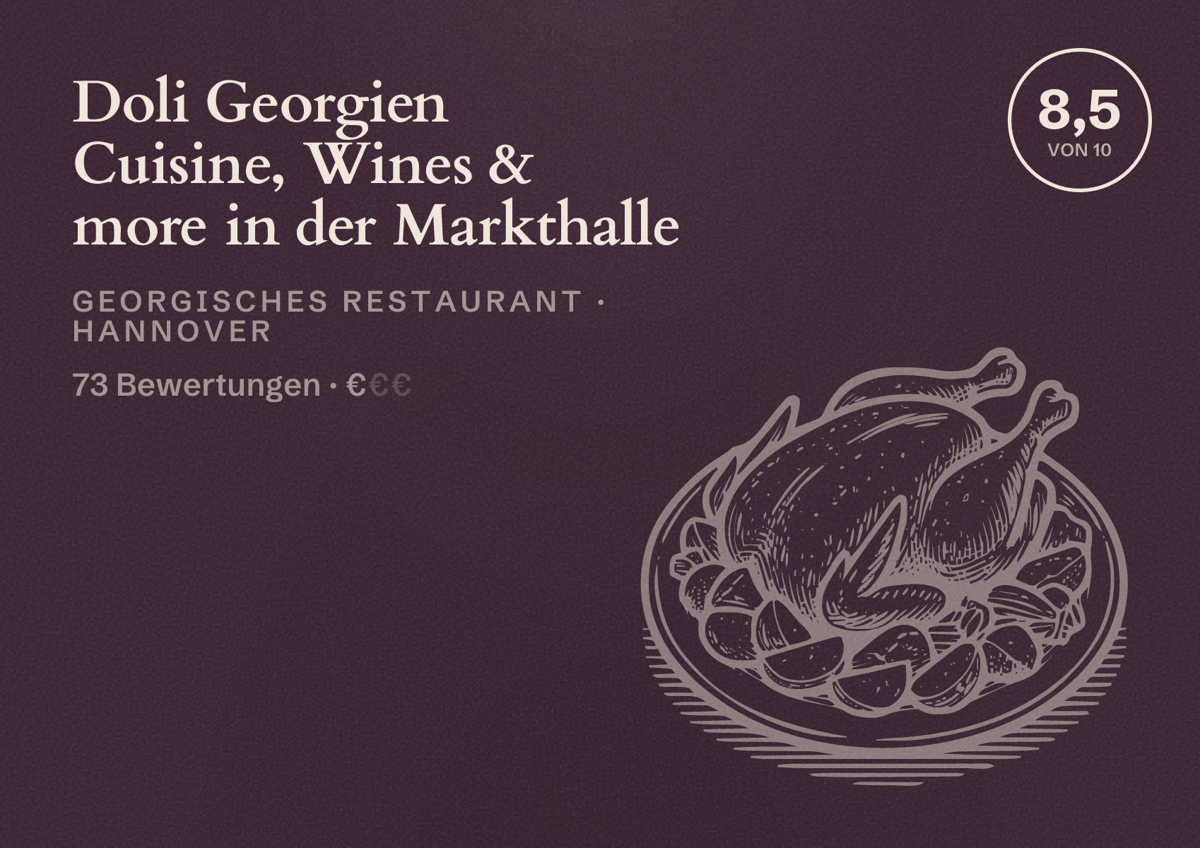 Illustriertes Poster von Doli Georgien Cuisine, Wines & more in der Markthalle, Georgisches Restaurant in Hannover: Bewertung 8,5 von 10 aus 73 Bewertungen, Preisniveau €