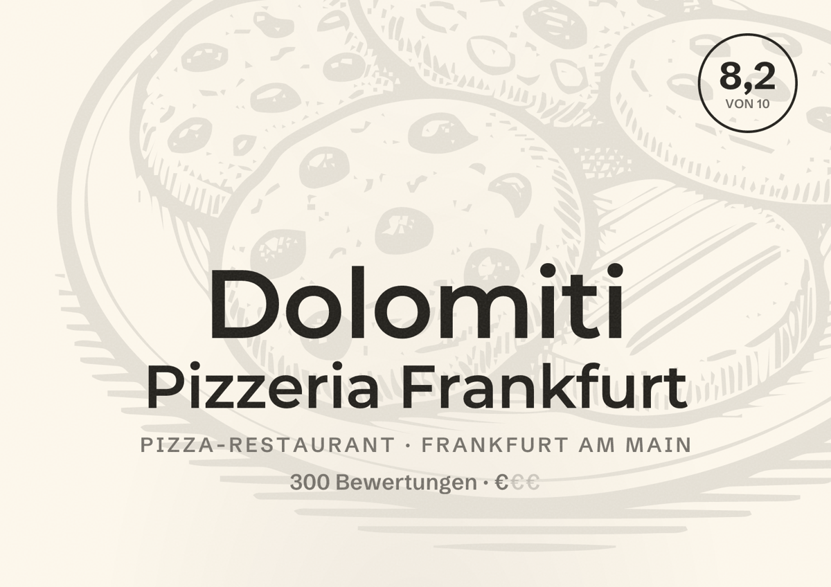Illustriertes Poster von Dolomiti Pizzeria Frankfurt, Pizza-Restaurant in Frankfurt am Main: Bewertung 8,2 von 10 aus 300 Bewertungen, Preisniveau €