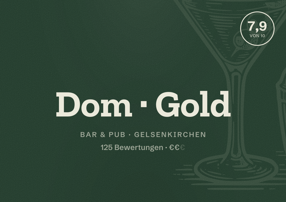 Illustriertes Poster von Dom Gold, Bar & Pub in Gelsenkirchen: Bewertung 7,9 von 10 aus 125 Bewertungen, Preisniveau €€