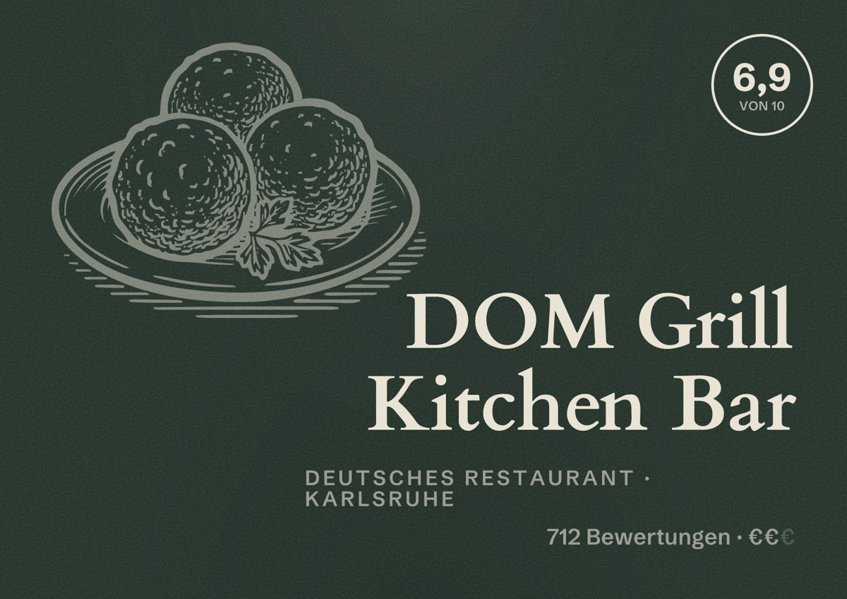 Illustriertes Poster von DOM Grill Kitchen Bar, Deutsches Restaurant in Karlsruhe: Bewertung 6,9 von 10 aus 712 Bewertungen, Preisniveau €€