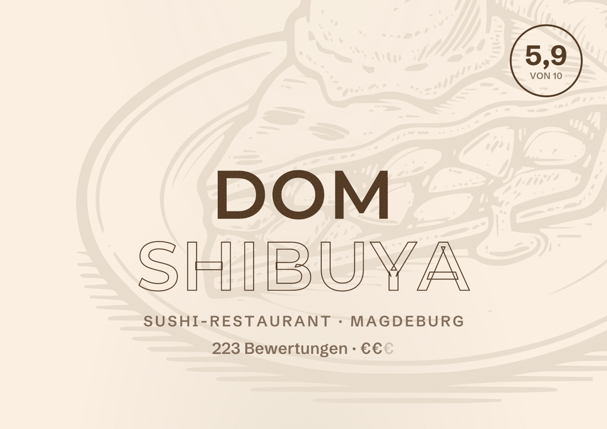 Illustriertes Poster von Dom Shibuya, Sushi-Restaurant in Magdeburg: Bewertung 5,9 von 10 aus 223 Bewertungen, Preisniveau €€