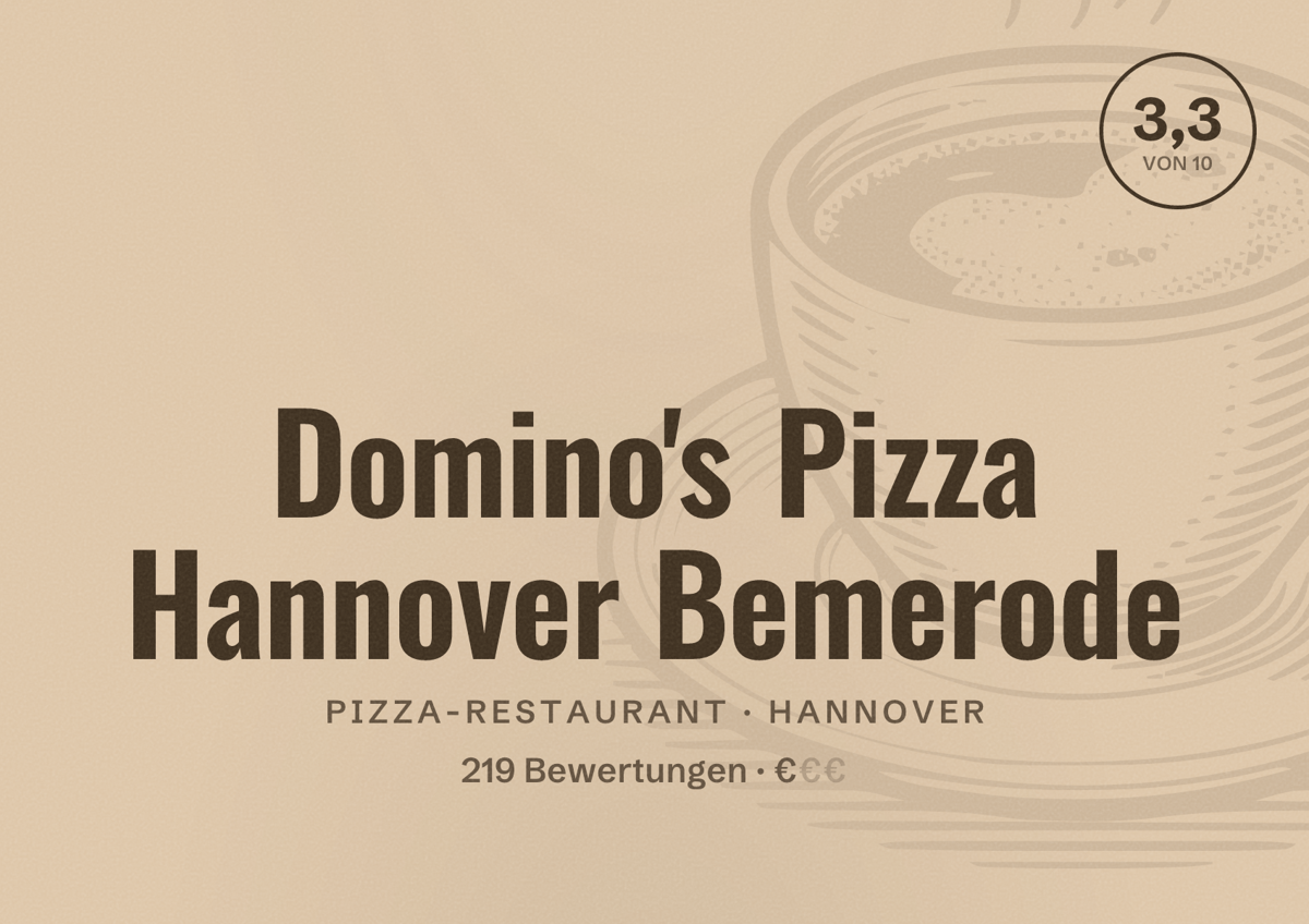 Illustriertes Poster von Domino's Pizza Hannover Bemerode, Pizza-Restaurant in Hannover: Bewertung 3,3 von 10 aus 219 Bewertungen, Preisniveau €
