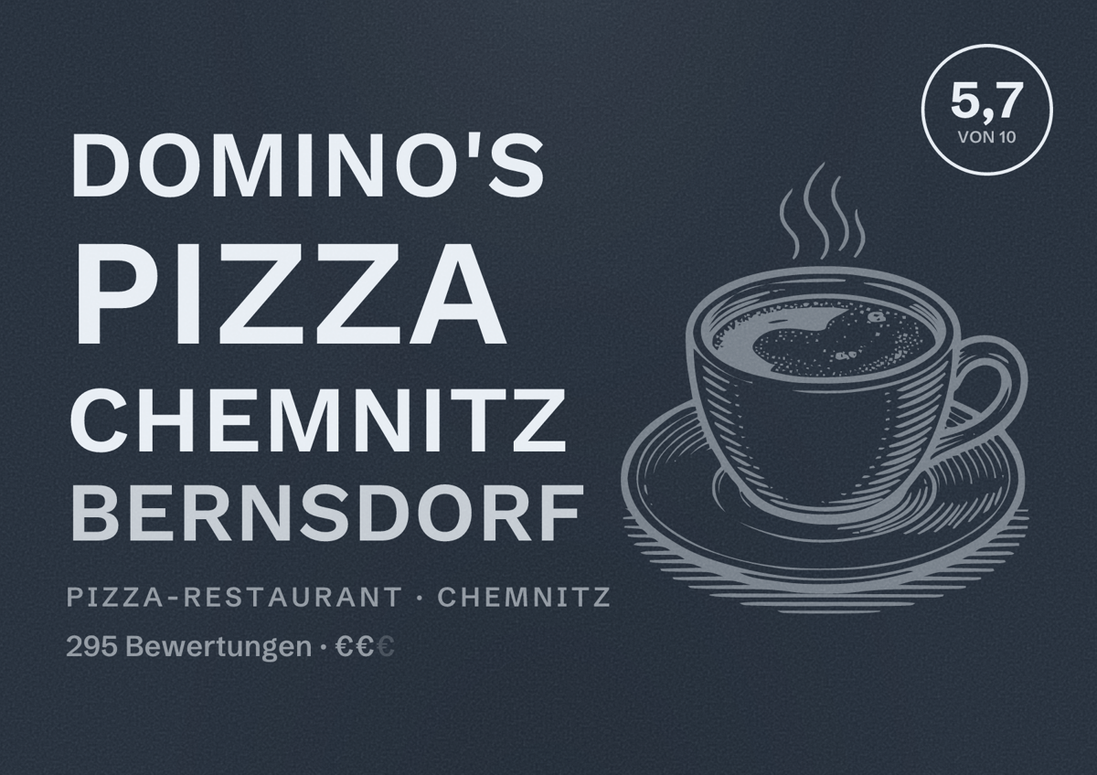 Illustriertes Poster von Domino's Pizza Chemnitz Bernsdorf, Pizza-Restaurant in Chemnitz: Bewertung 5,7 von 10 aus 295 Bewertungen, Preisniveau €€