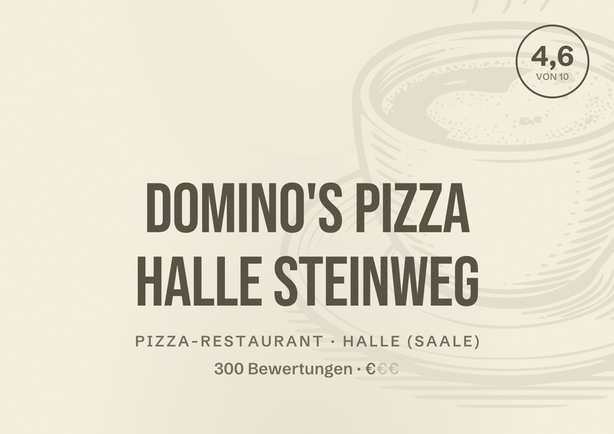 Illustriertes Poster von Domino's Pizza Halle Steinweg, Pizza-Restaurant in Halle (Saale): Bewertung 4,6 von 10 aus 300 Bewertungen, Preisniveau €