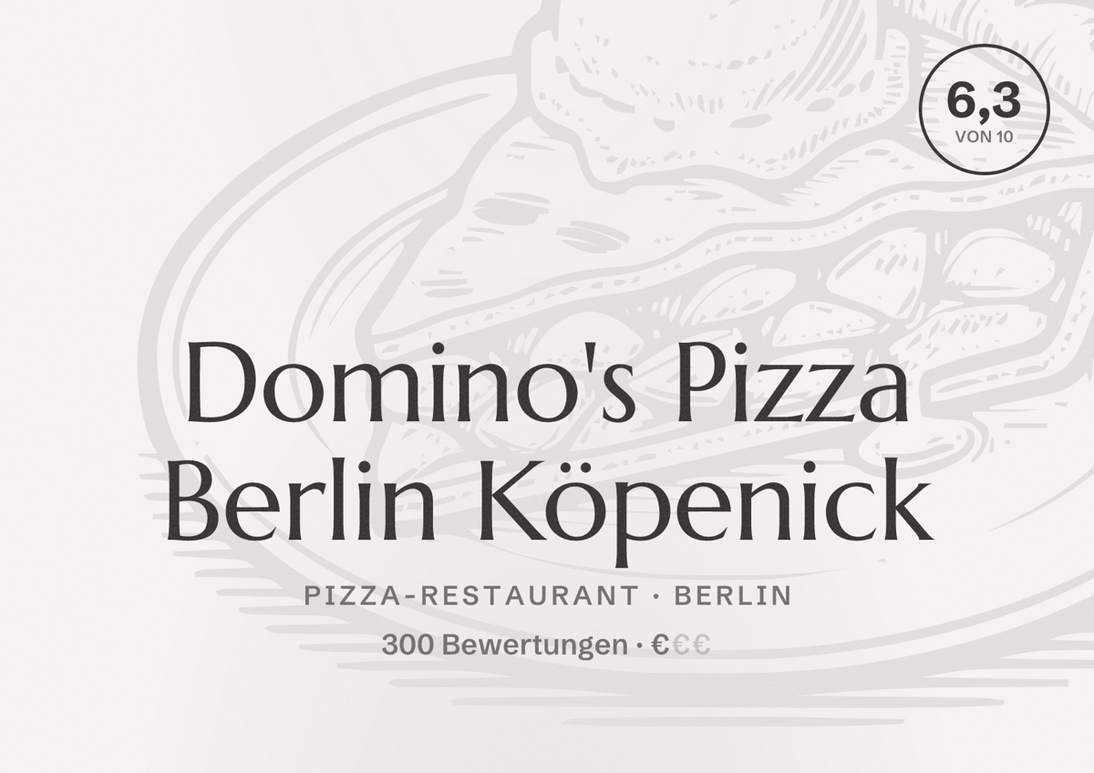 Illustriertes Poster von Domino's Pizza Berlin Köpenick, Pizza-Restaurant in Berlin: Bewertung 6,3 von 10 aus 300 Bewertungen, Preisniveau €