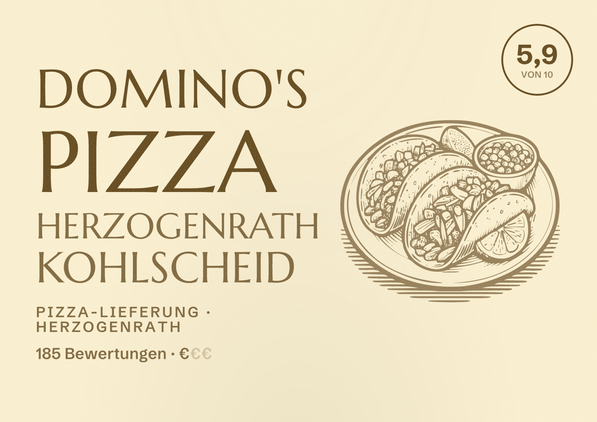 Illustriertes Poster von Domino's Pizza Herzogenrath Kohlscheid, Pizza-Lieferung in Herzogenrath: Bewertung 5,9 von 10 aus 185 Bewertungen, Preisniveau €