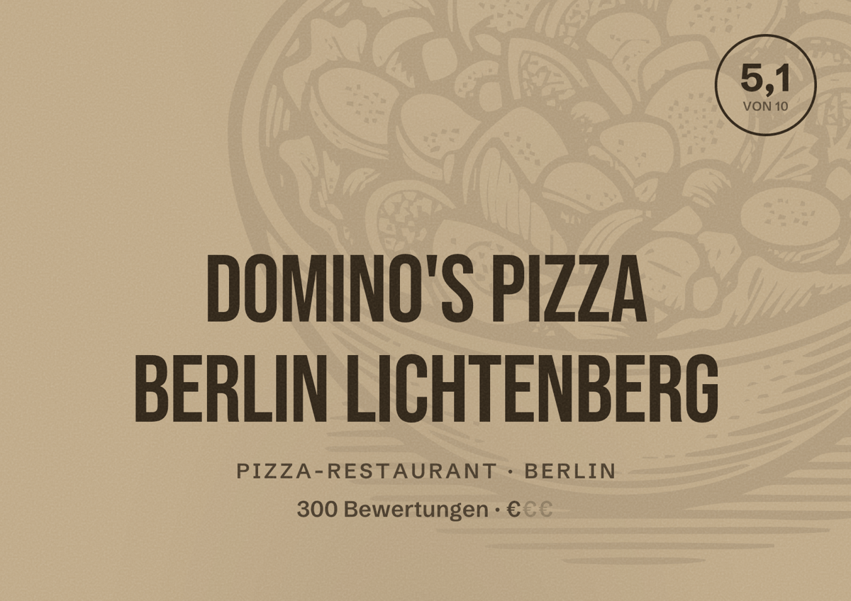 Illustriertes Poster von Domino's Pizza Berlin Lichtenberg, Pizza-Restaurant in Berlin: Bewertung 5,1 von 10 aus 300 Bewertungen, Preisniveau €