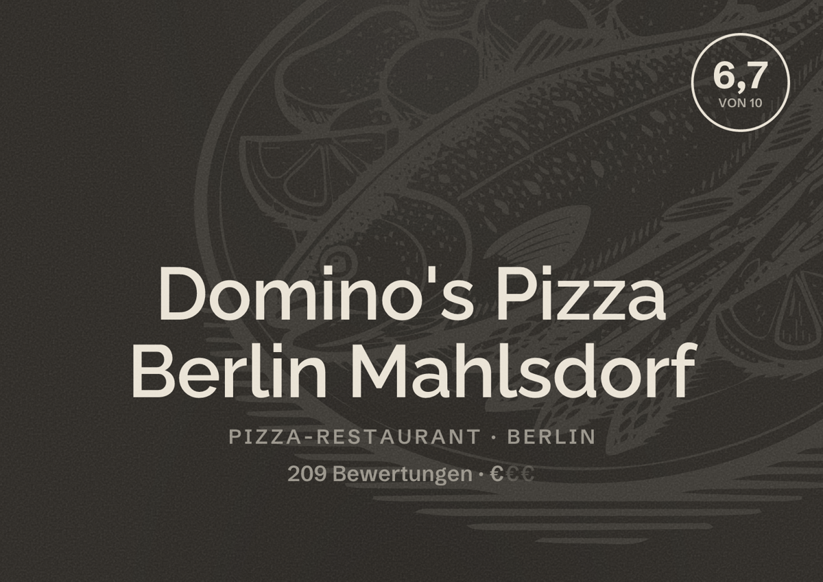 Illustriertes Poster von Domino's Pizza Berlin Mahlsdorf, Pizza-Restaurant in Berlin: Bewertung 6,7 von 10 aus 209 Bewertungen, Preisniveau €