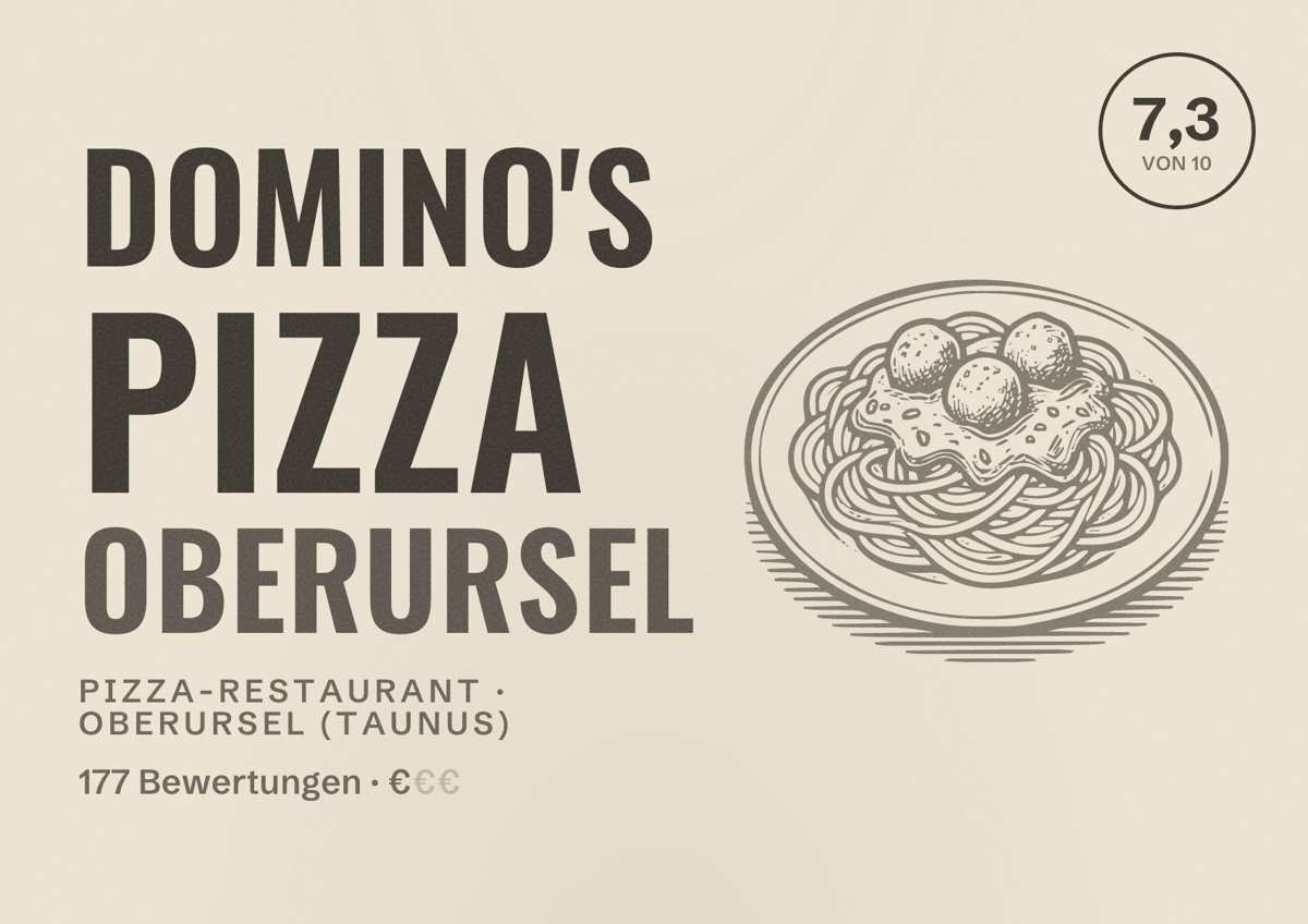 Illustriertes Poster von Domino's Pizza Oberursel, Pizza-Restaurant in Oberursel (Taunus): Bewertung 7,3 von 10 aus 177 Bewertungen, Preisniveau €