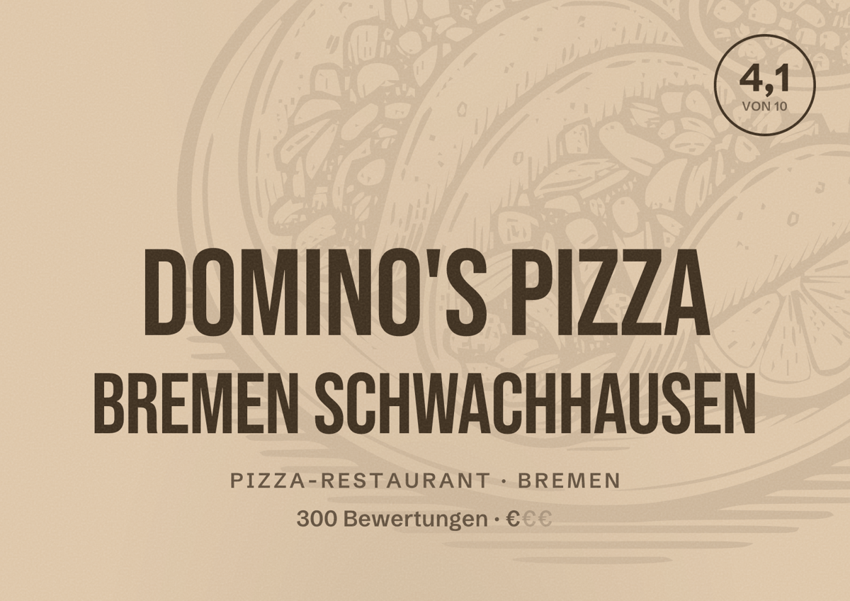 Illustriertes Poster von Domino's Pizza Bremen Schwachhausen, Pizza-Restaurant in Bremen: Bewertung 4,1 von 10 aus 300 Bewertungen, Preisniveau €